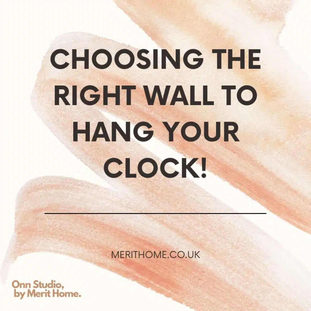 Choosing the right wall to hang your clock!